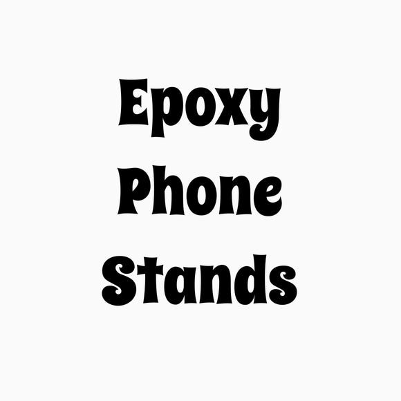 Epoxy Phone Stands
