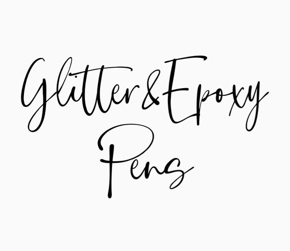 Glitter & Epoxy Pens