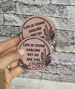 Life is Tough Darling Car Coasters