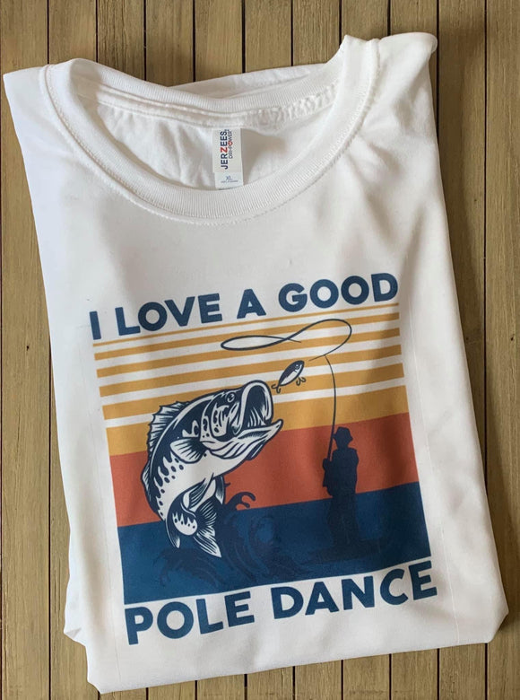 I Love A Good Pole Dance Shirt