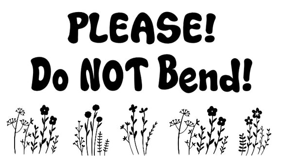 Please Do Not Bend Floral Sticker