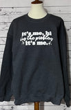 Puff It’s Me, Hi, I’m The Problem Sweatshirt