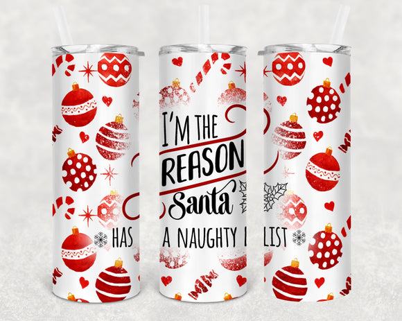 I’m The Reason Santa Naughty List Christmas Tumbler